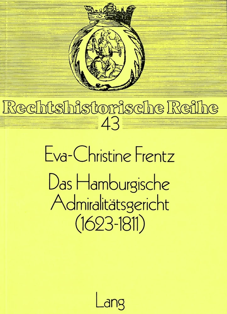 Titel: Das Hamburgische Admiralitätsgericht (1623-1811)
