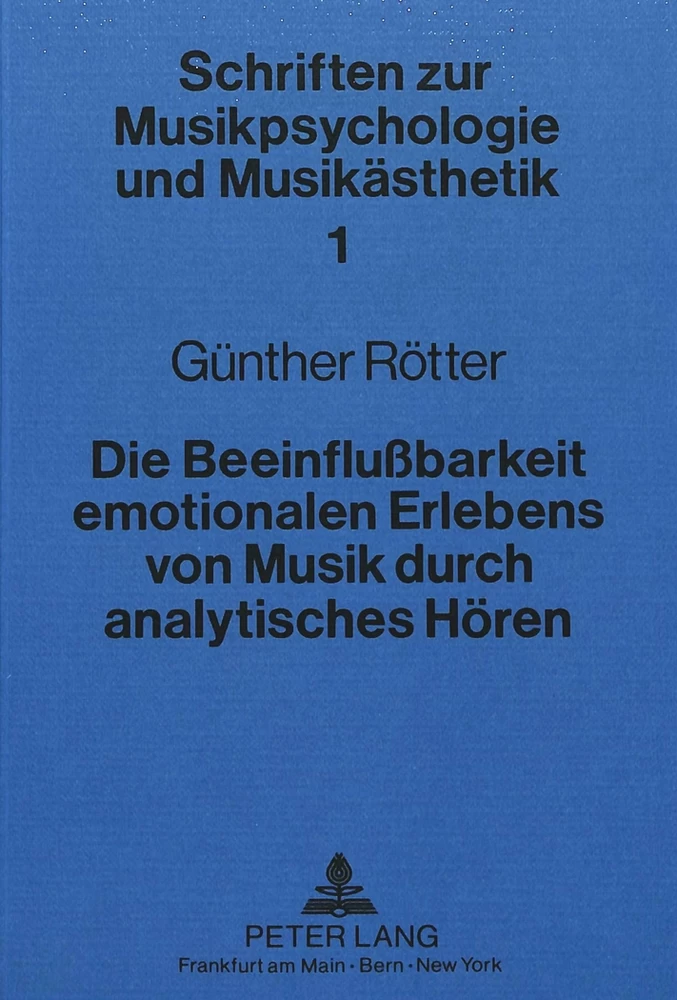 Titel: Die Beeinflussbarkeit emotionalen Erlebens von Musik durch analytisches Hören