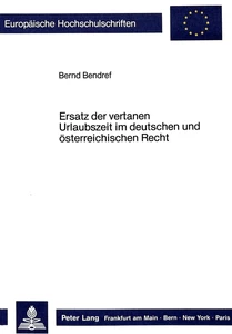 Title: Ersatz der vertanen Urlaubszeit im deutschen und österreichischen Recht