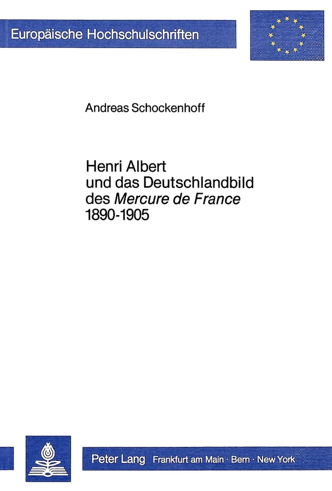 Title: Henri Albert und das Deutschlandbild des Mercure de France 1890-1905