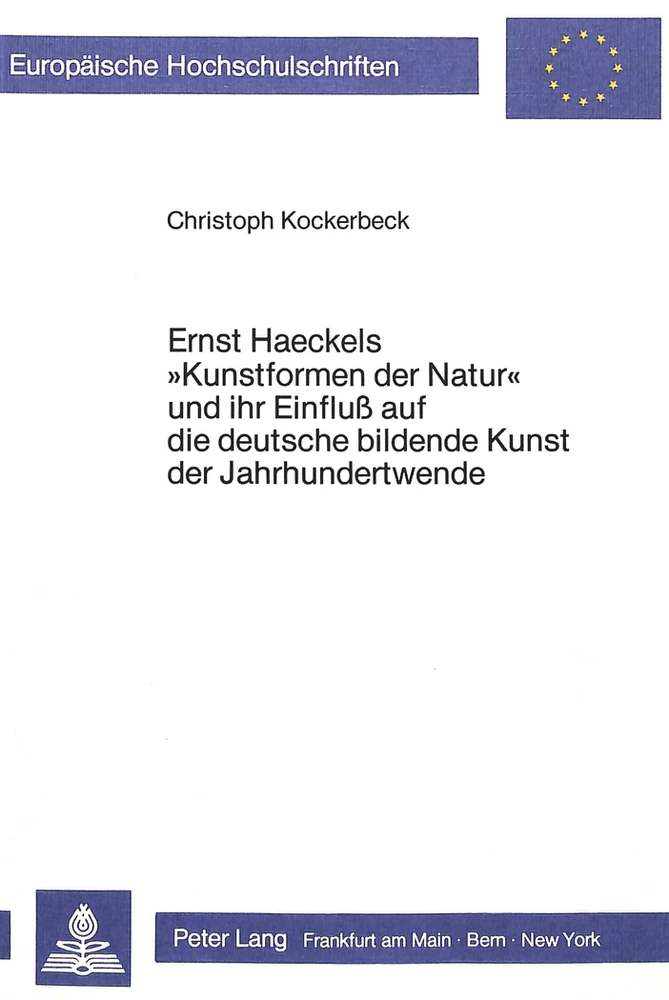 Titel: Ernst Haeckels «Kunstformen der Natur» und ihr Einfluss auf die deutsche bildende Kunst der Jahrhundertwende