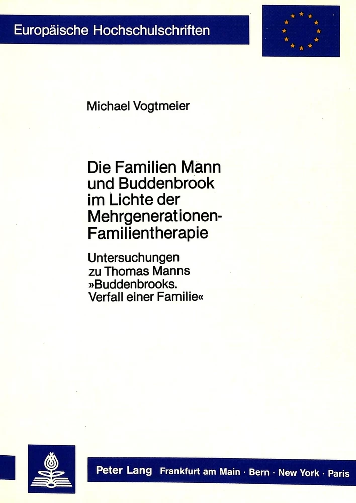 Titel: Die Familien Mann und Buddenbrook im Lichte der Mehrgenerationen-Familientherapie