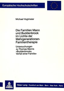Title: Die Familien Mann und Buddenbrook im Lichte der Mehrgenerationen-Familientherapie