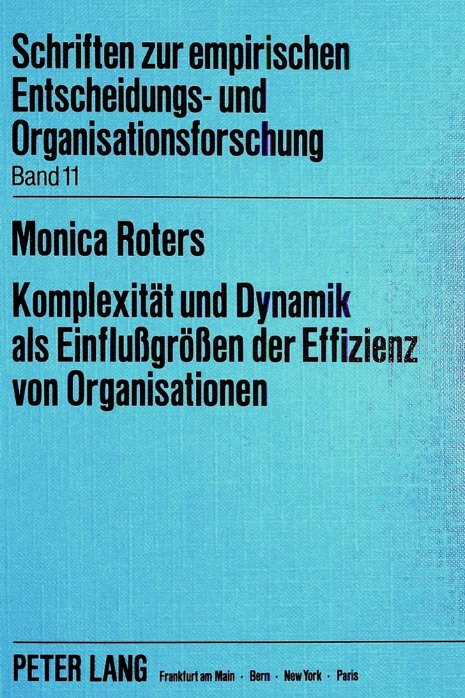 Titel: Komplexität und Dynamik als Einflussgrössen der Effizienz von Organisationen