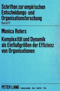 Title: Komplexität und Dynamik als Einflussgrössen der Effizienz von Organisationen