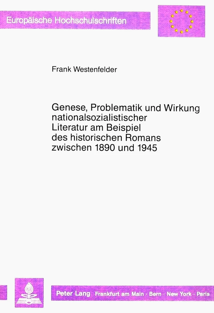 Title: Genese, Problematik und Wirkung nationalsozialistischer Literatur am Beispiel des historischen Romans zwischen 1890 und 1945
