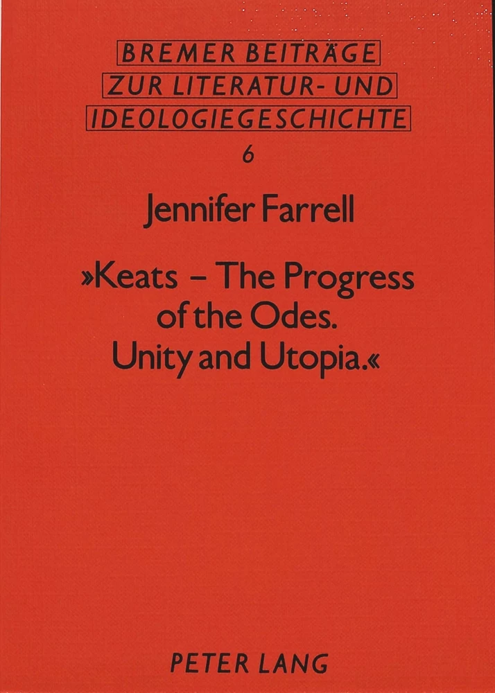 Title: «Keats - The Progress of the Odes. Unity and Utopia.»