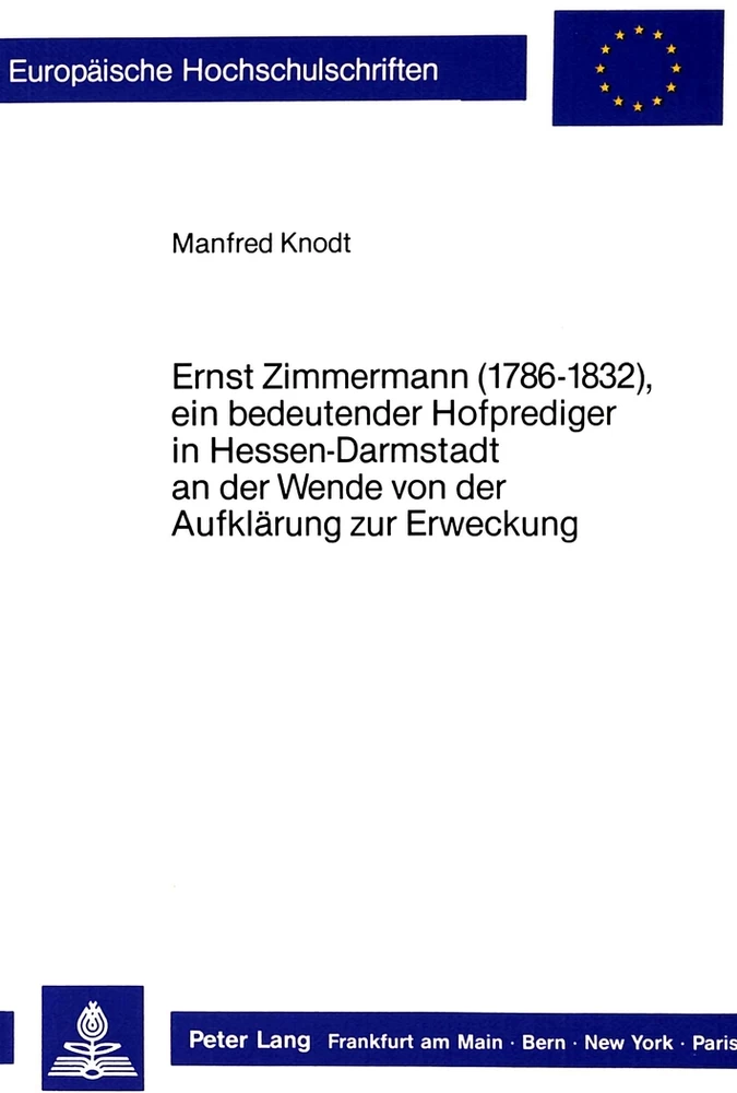 Titel: Ernst Zimmermann (1786-1832), ein bedeutender Hofprediger in Hessen-Darmstadt an der Wende von der Aufklärung zur Erweckung