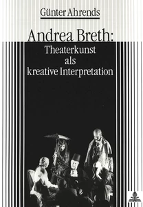 Titel: Andrea Breth: Theaterkunst als kreative Interpretation
