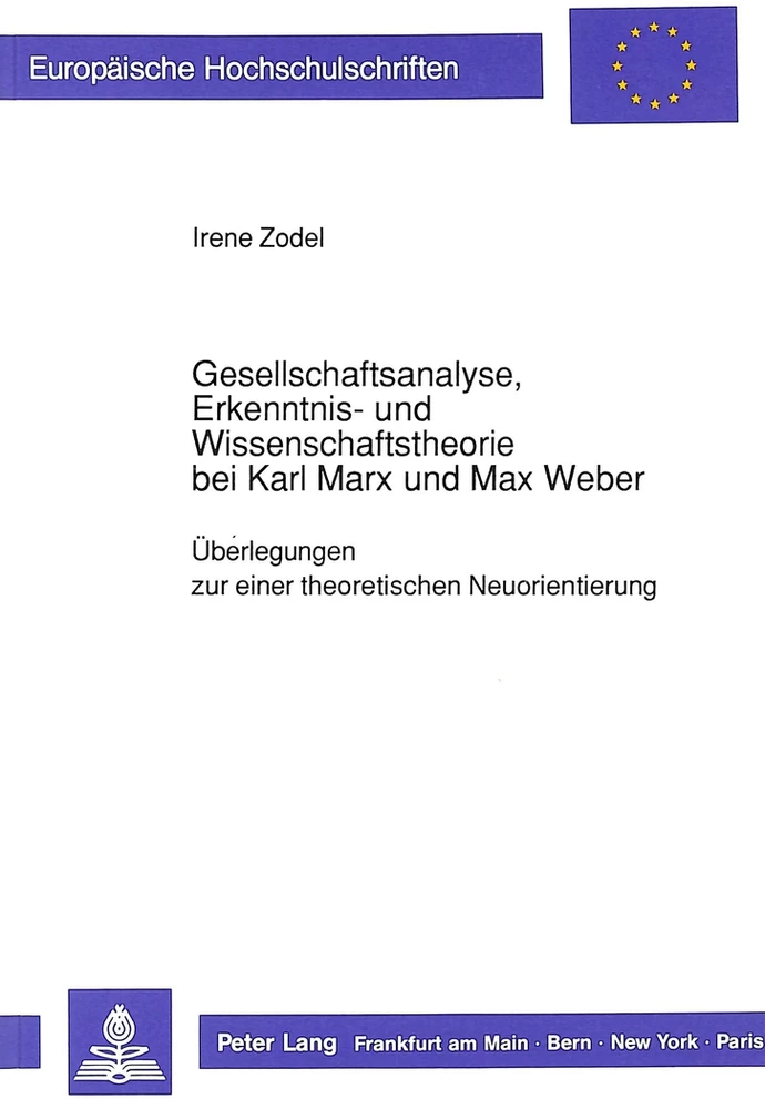 Titel: Gesellschaftsanalyse, Erkenntnis- und Wissenschaftstheorie bei Karl Marx und Max Weber