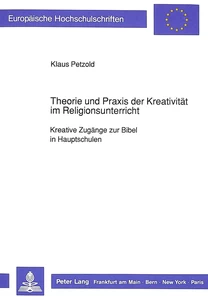 Titel: Theorie und Praxis der Kreativität im Religionsunterricht
