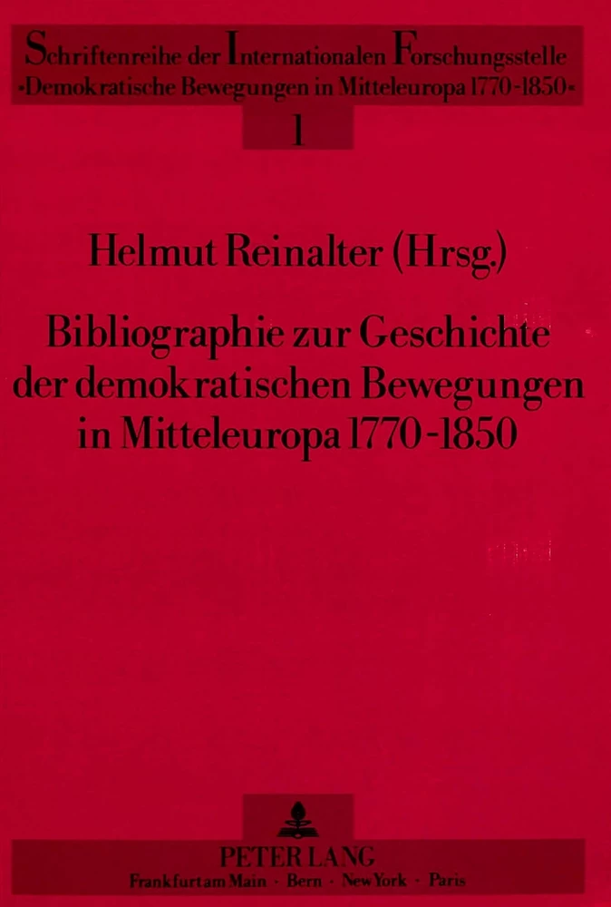Titel: Bibliographie zur Geschichte der demokratischen Bewegungen in Mitteleuropa 1770-1850