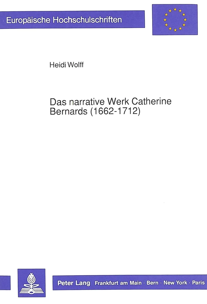 Titel: Das narrative Werk Catherine Bernards (1662-1712)
