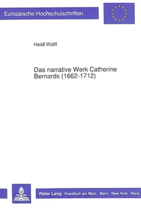 Title: Das narrative Werk Catherine Bernards (1662-1712)