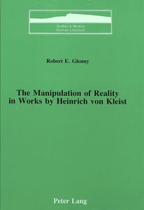 Title: The Manipulation of Reality in Works by Heinrich von Kleist
