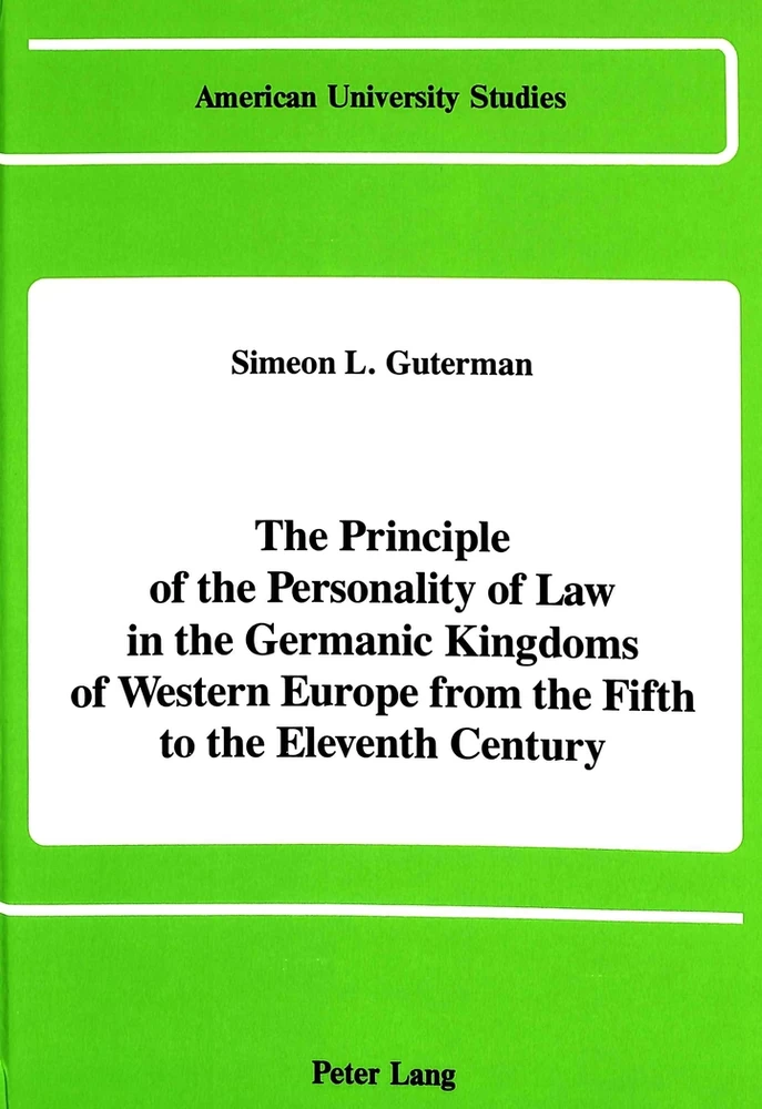 Title: The Principle of the Personality of Law in the Germanic Kingdoms of Western Europe from the Fifth to the Eleventh Century
