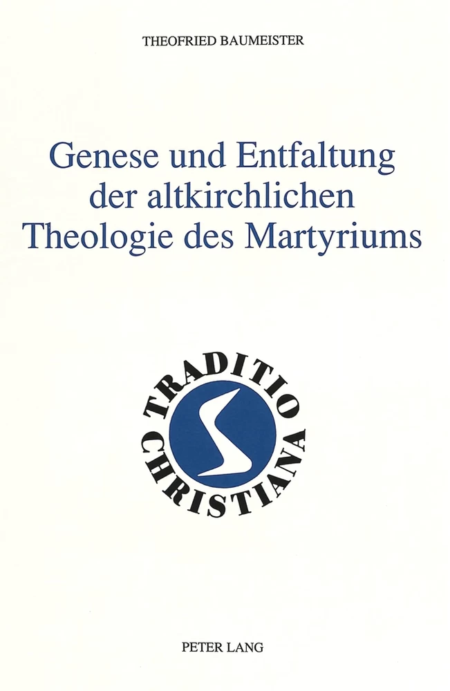 Titel: Genese und Entfaltung der altkirchlichen Theologie des Martyriums