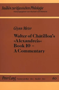 Title: Walter of Châtillon's Alexandreis Book 10 - A Commentary