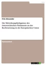 Titel: Die Mitwirkungsbefugnisse des österreichischen Parlaments an der Rechtssetzung in der Europäischen Union