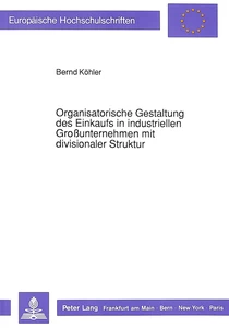 Titel: Organisatorische Gestaltung des Einkaufs in industriellen Großunternehmen mit divisionaler Struktur