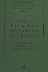 Titel: Beiträge zur Phraseologie - Wortbildung - Lexikologie