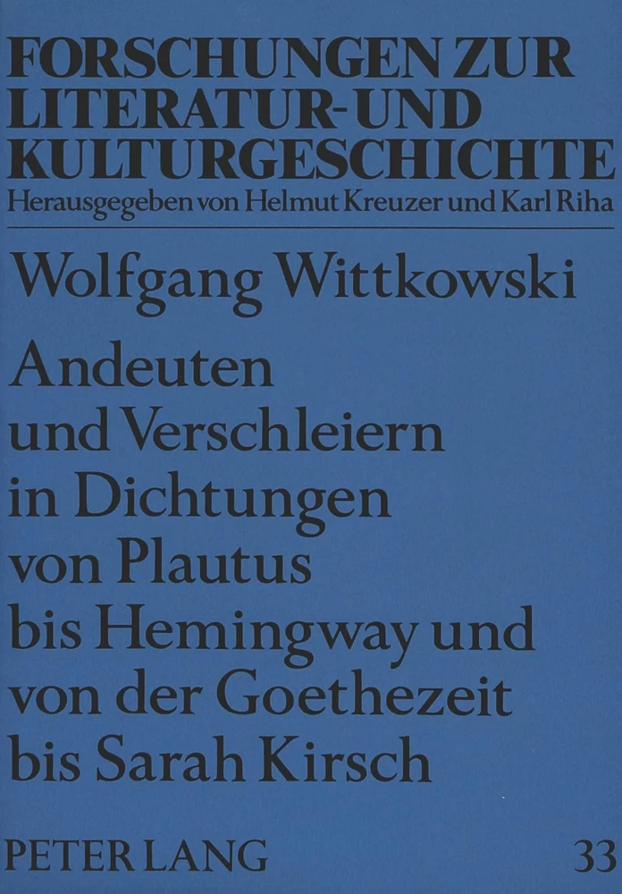 Titel: Andeuten und Verschleiern in Dichtungen von Plautus bis Hemingway und von der Goethezeit bis Sarah Kirsch