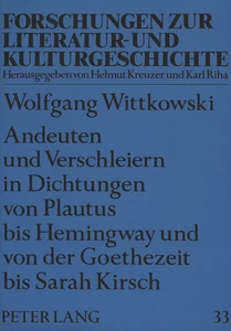 Title: Andeuten und Verschleiern in Dichtungen von Plautus bis Hemingway und von der Goethezeit bis Sarah Kirsch