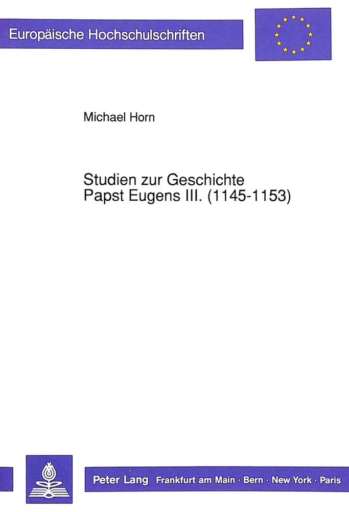Titel: Studien zur Geschichte Papst Eugens III. (1145-1153)