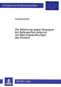 Title: Die Ablehnung wegen Besorgnis der Befangenheit aufgrund von Meinungsäußerungen des Richters