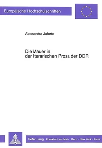 Title: Die Mauer in der literarischen Prosa der DDR