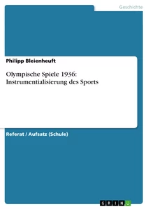 Título: Olympische Spiele 1936: Instrumentialisierung des Sports
