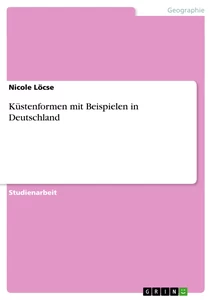 Titel: Küstenformen mit Beispielen in Deutschland