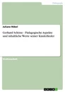 Title: Gerhard Schöne - Pädagogische Aspekte und inhaltliche Werte seiner Kinderlieder