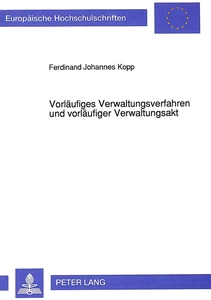 Title: Vorläufiges Verwaltungsverfahren und vorläufiger Verwaltungsakt