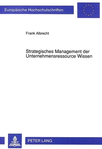 Titel: Strategisches Management der Unternehmensressource Wissen