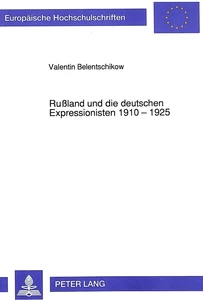 Titel: Rußland und die deutschen Expressionisten 1910 - 1925