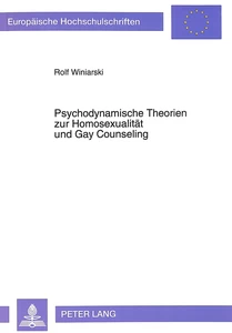 Title: Psychodynamische Theorien zur Homosexualität und Gay Counseling