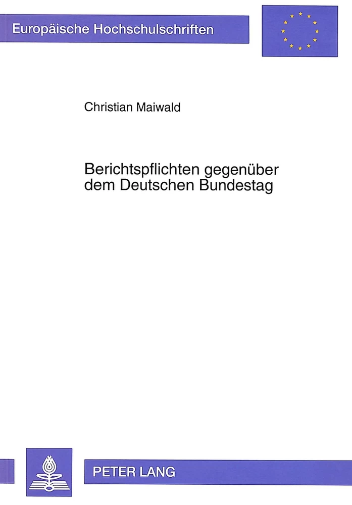 Titel: Berichtspflichten gegenüber dem Deutschen Bundestag