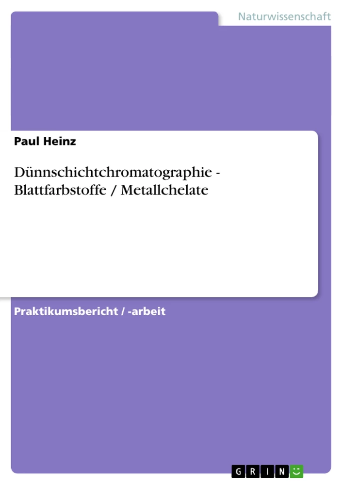Title: Dünnschichtchromatographie - Blattfarbstoffe / Metallchelate