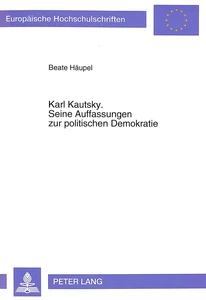 Title: Karl Kautsky. Seine Auffassungen zur politischen Demokratie