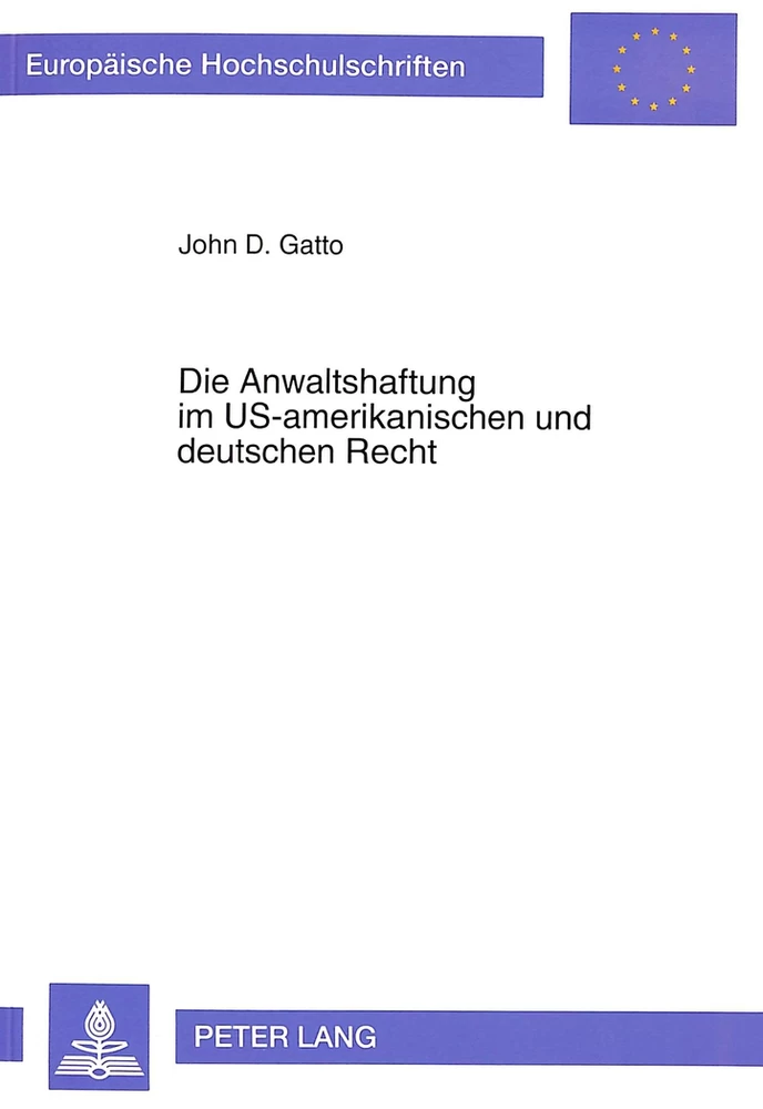 Titel: Die Anwaltshaftung im US-amerikanischen und deutschen Recht