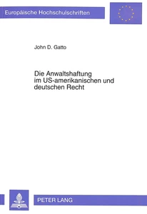 Title: Die Anwaltshaftung im US-amerikanischen und deutschen Recht