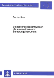 Titel: Betriebliches Berichtswesen als Informations- und Steuerungsinstrument
