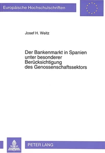 Titel: Der Bankenmarkt in Spanien unter besonderer Berücksichtigung des Genossenschaftssektors