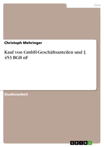 Título: Kauf von GmbH-Geschäftsanteilen und § 453 BGB nF