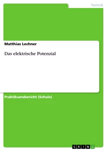 Titel: Das elektrische Potenzial