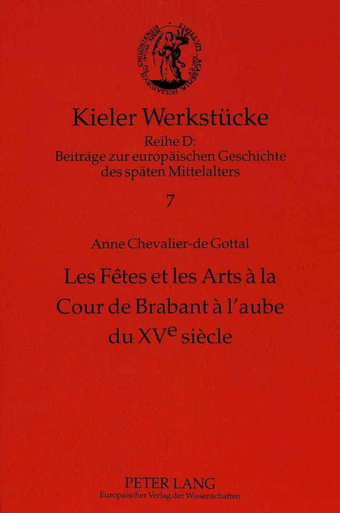 Titre: Les Fêtes et les Arts à la Cour de Brabant à l'aube du XVe siècle