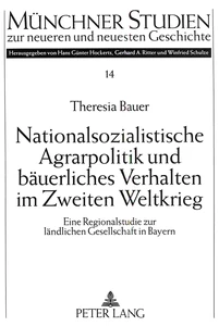 Title: Nationalsozialistische Agrarpolitik und bäuerliches Verhalten im Zweiten Weltkrieg