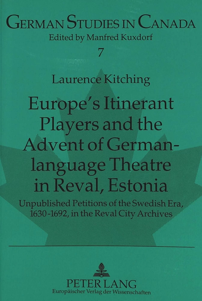 Title: Europe's Itinerant Players and the Advent of German-language Theatre in Reval, Estonia
