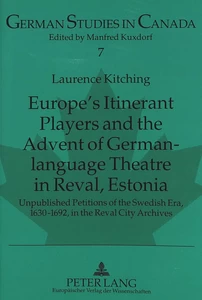 Title: Europe's Itinerant Players and the Advent of German-language Theatre in Reval, Estonia
